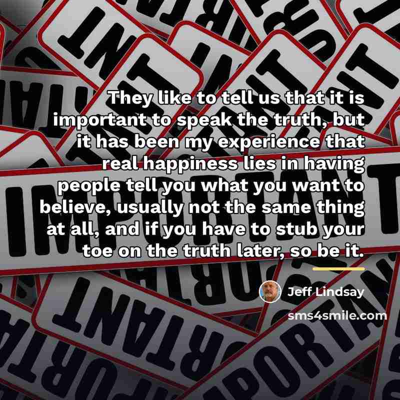 “They like to tell us that it is important to…” quote by Jeff Lindsay