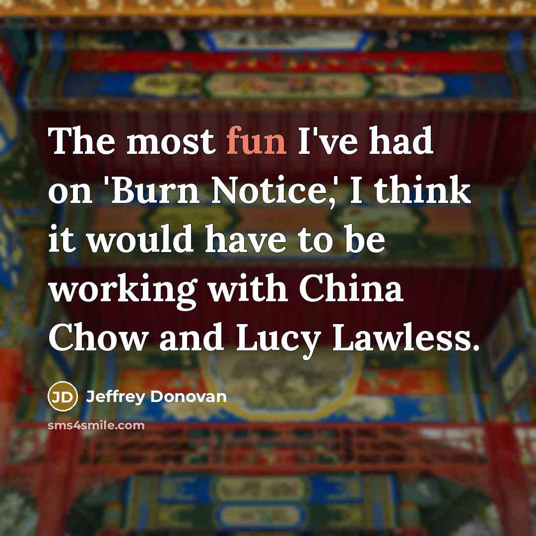“The most fun I've had on 'Burn Notice,' I think…” quote by Jeffrey Donovan