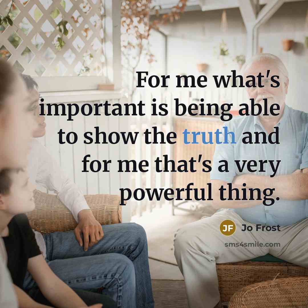“For me what's important is being able to show the…” quote by Jo Frost