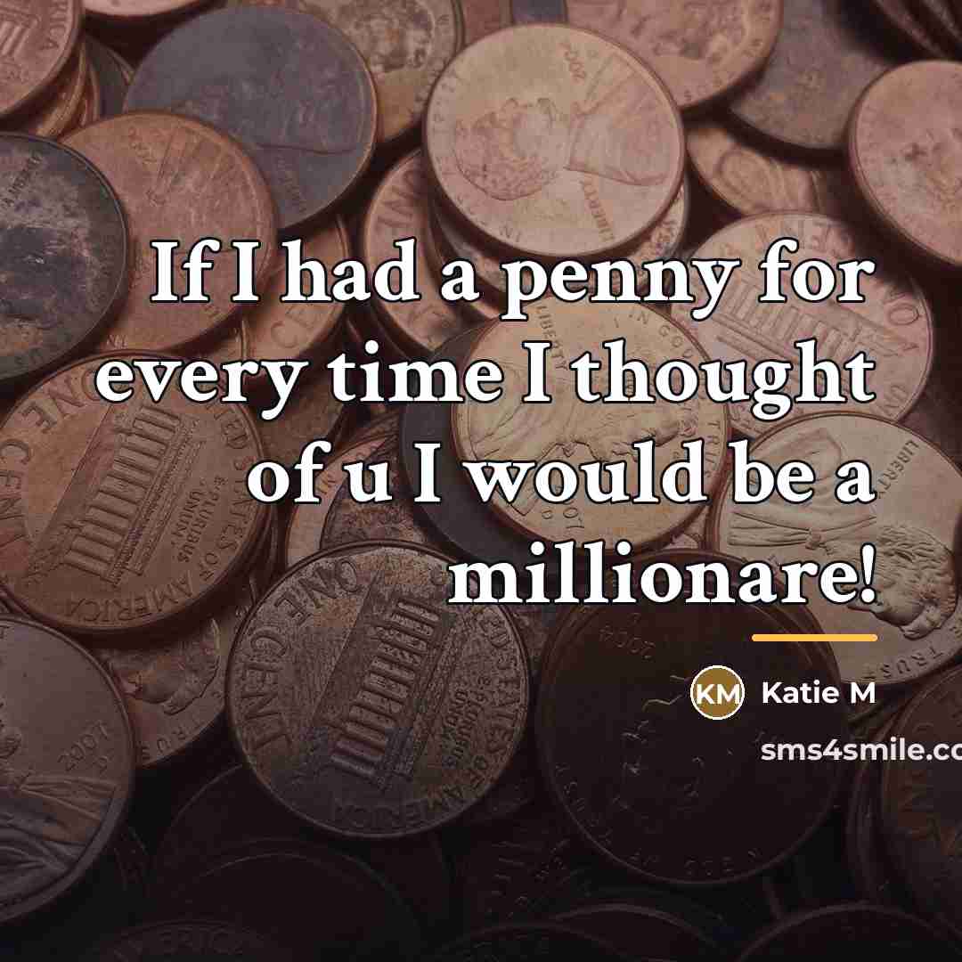 “If I had a penny for every time I thought…” quote by Katie M