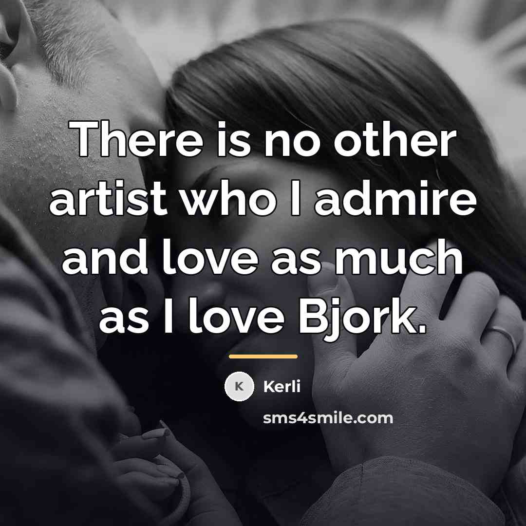 “There is no other artist who I admire and love…” quote by Kerli