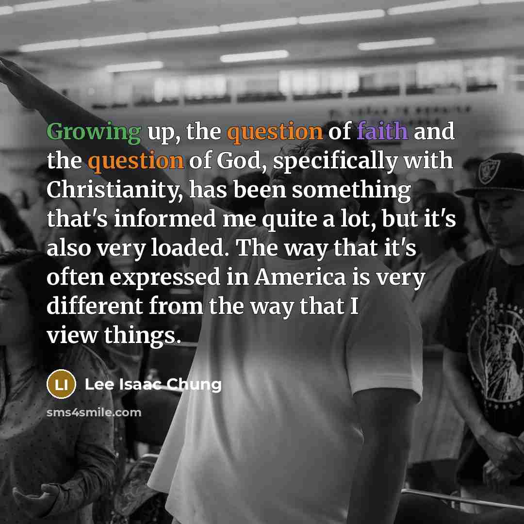 “Growing up, the question of faith and the question of…” quote by Lee Isaac Chung