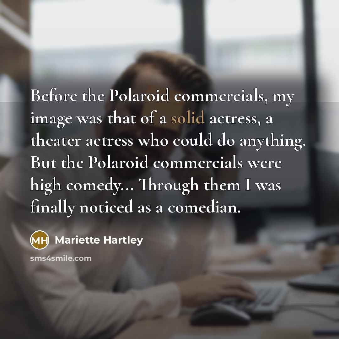“Before the Polaroid commercials, my image was that of a…” quote by Mariette Hartley