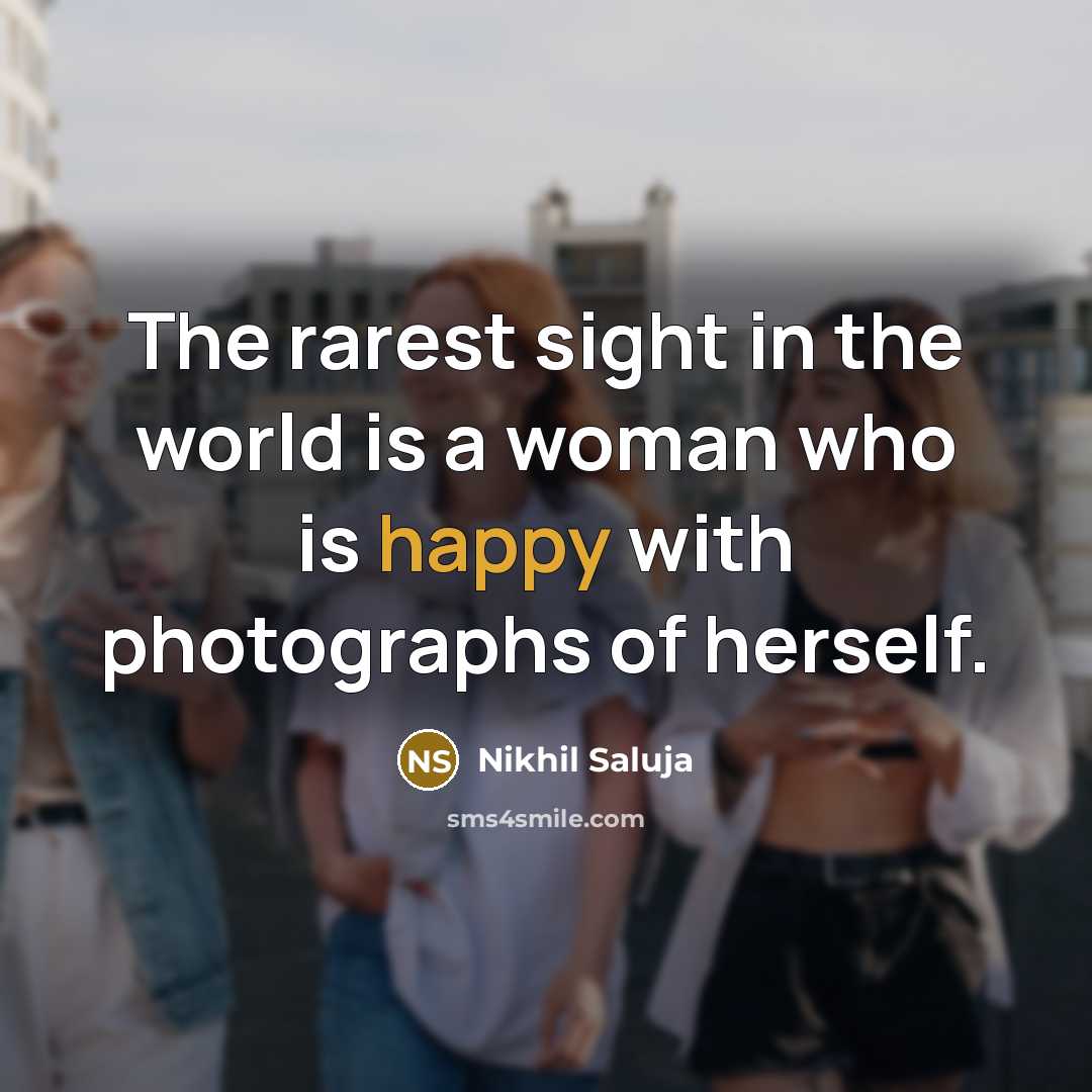 “The rarest sight in the world is a woman who…” quote by Nikhil Saluja
