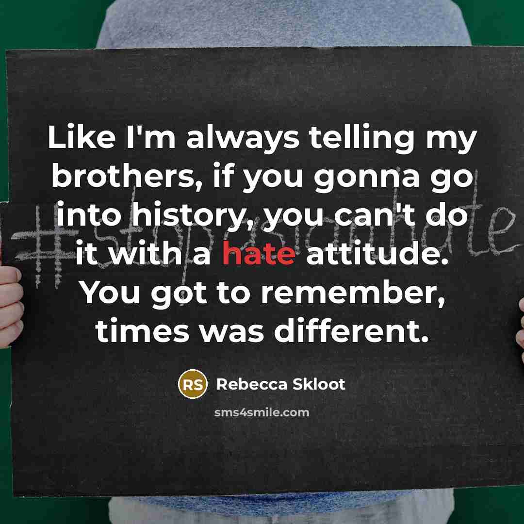 “Like I'm always telling my brothers, if you gonna go…” quote by Rebecca Skloot