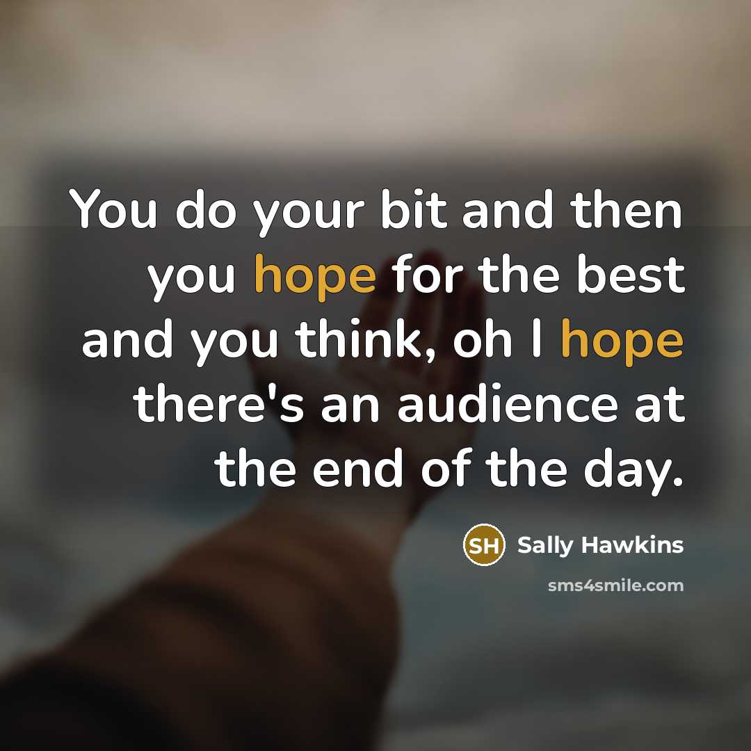 “You do your bit and then you hope for the…” quote by Sally Hawkins