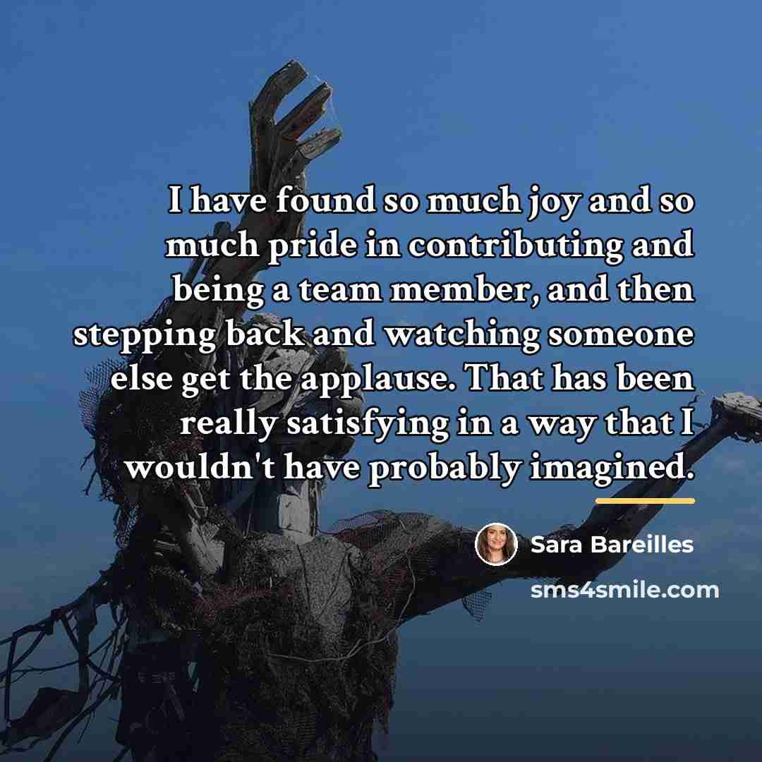 “I have found so much joy and so much pride…” quote by Sara Bareilles