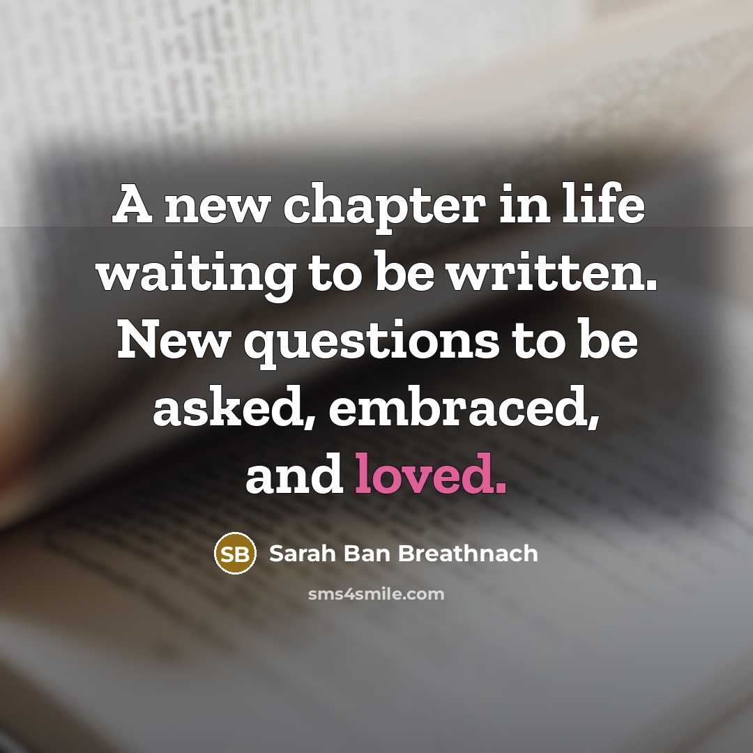 “A new chapter in life waiting to be written. New…” quote by Sarah Ban Breathnach