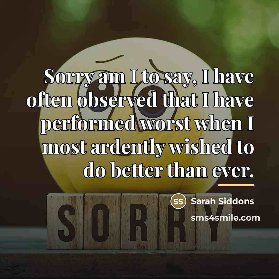 “Sorry am I to say, I have often observed that…” quote by Sarah Siddons
