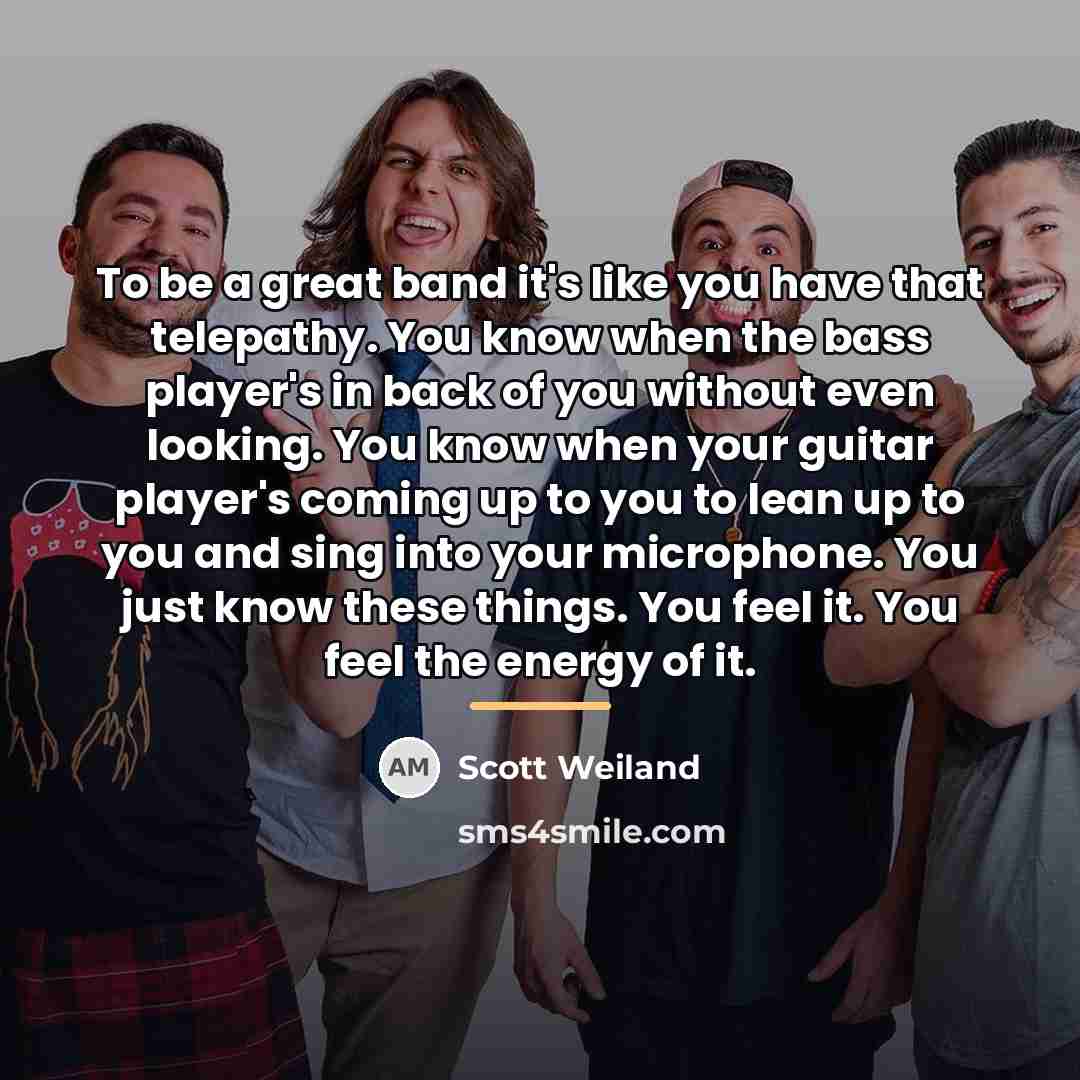 “To be a great band it's like you have that…” quote by Scott Weiland