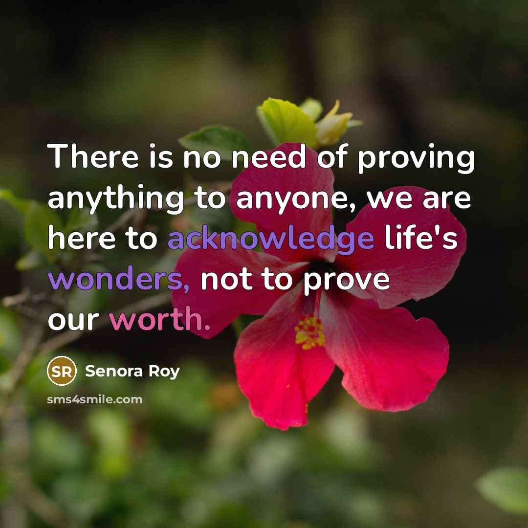 “There is no need of proving anything to anyone, we…” quote by Senora Roy