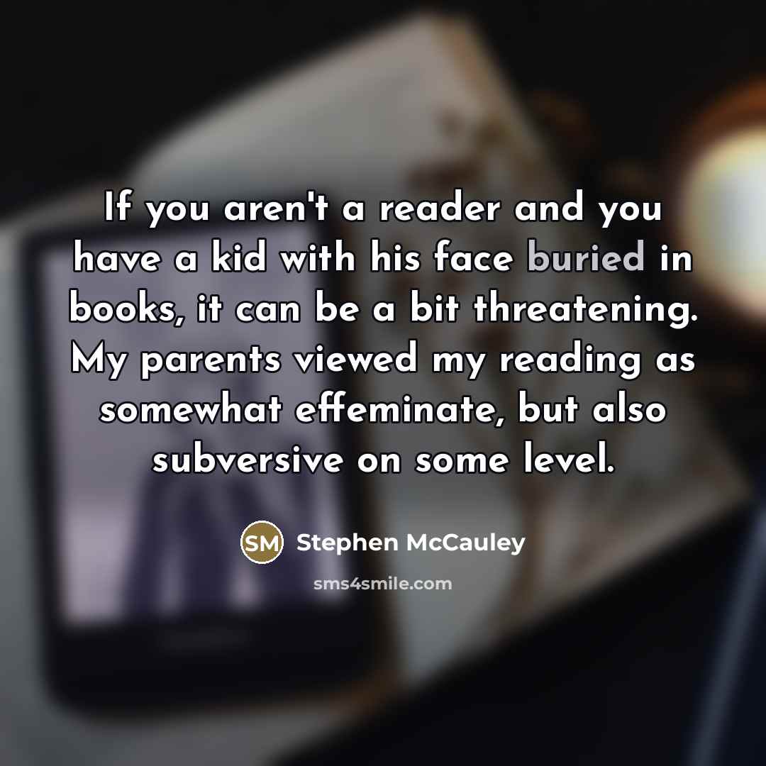 “If you aren't a reader and you have a kid…” quote by Stephen McCauley