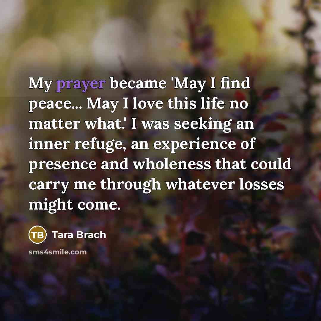 “My prayer became 'May I find peace... May I love…” quote by Tara Brach