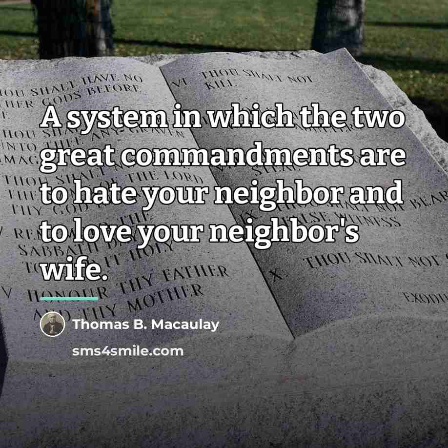 “A system in which the two great commandments are to…” quote by Thomas B. Macaulay