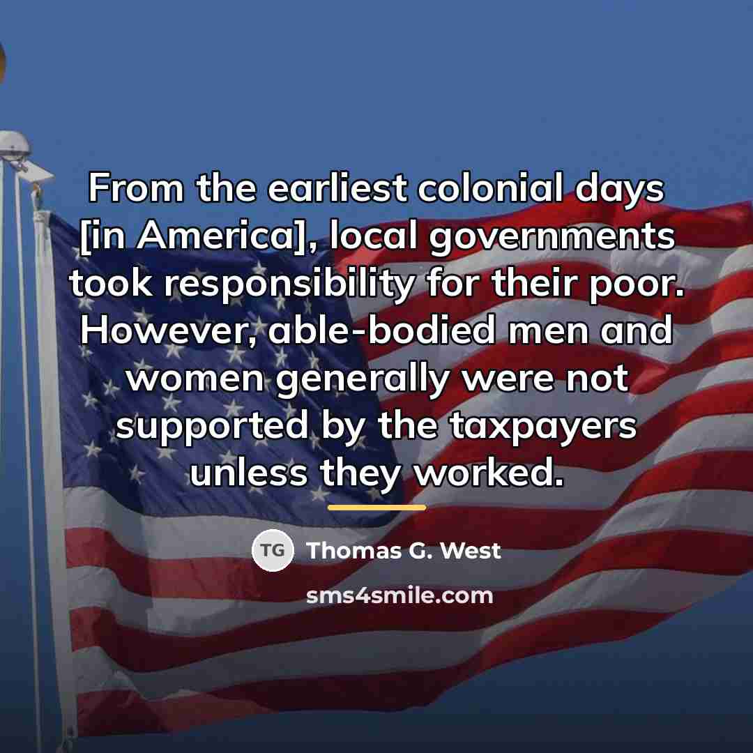 “From the earliest colonial days [in America], local governments took…” quote by Thomas G. West