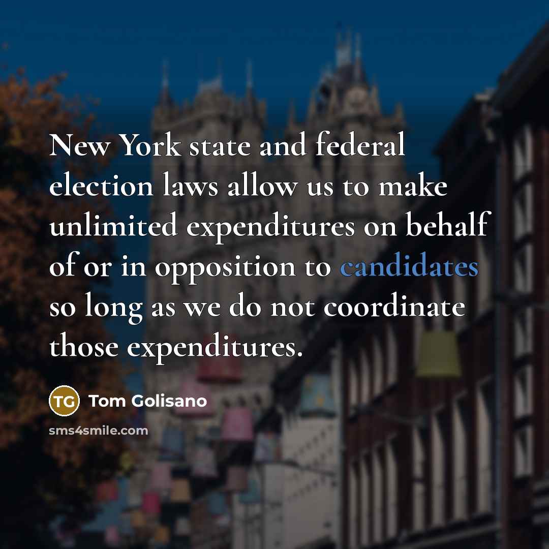 “New York state and federal election laws allow us to…” quote by Tom Golisano