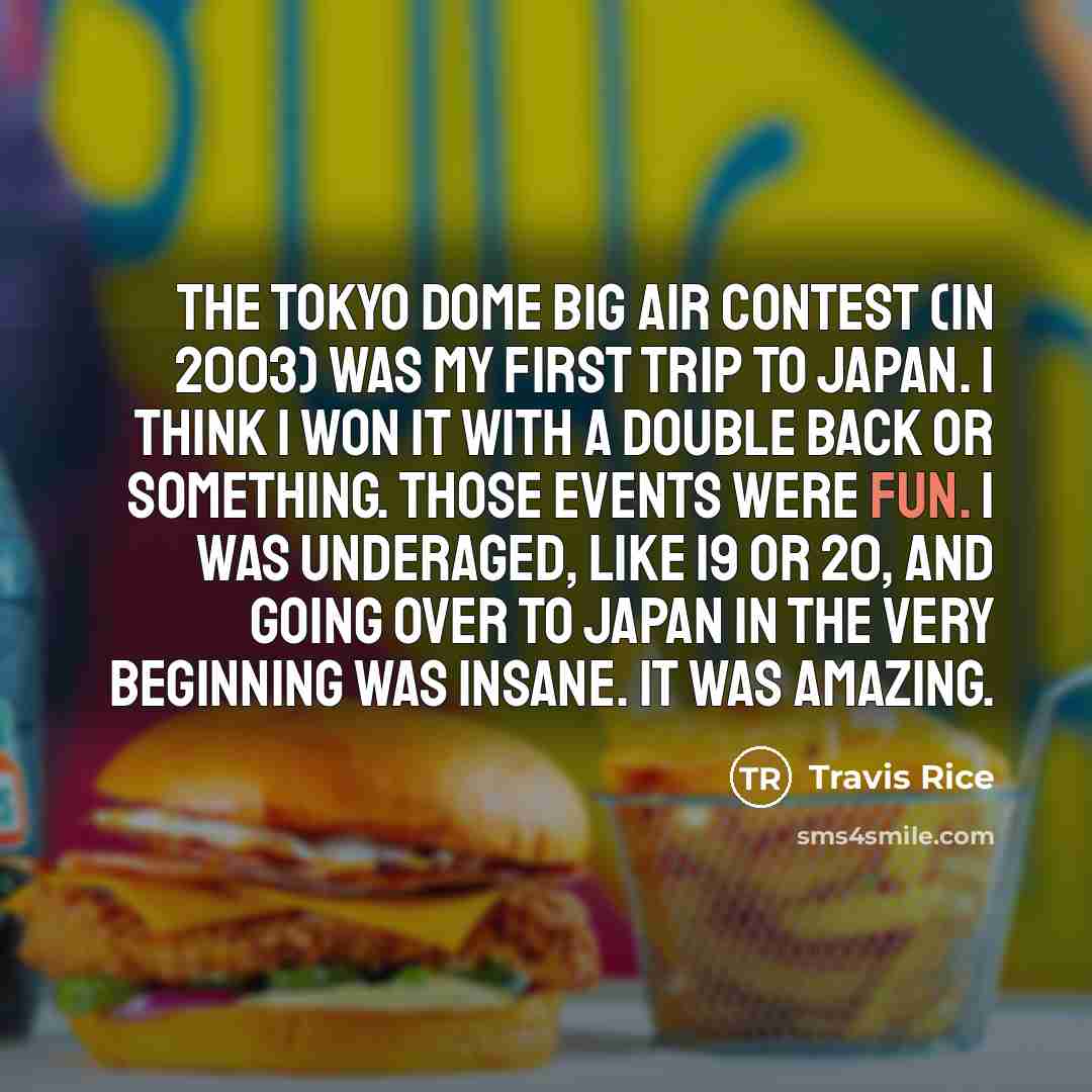 “The Tokyo Dome Big Air contest (in 2003) was my…” quote by Travis Rice