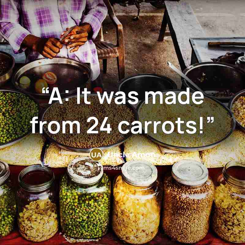 “A: It was made from 24 carrots!” quote by Uncle Amon