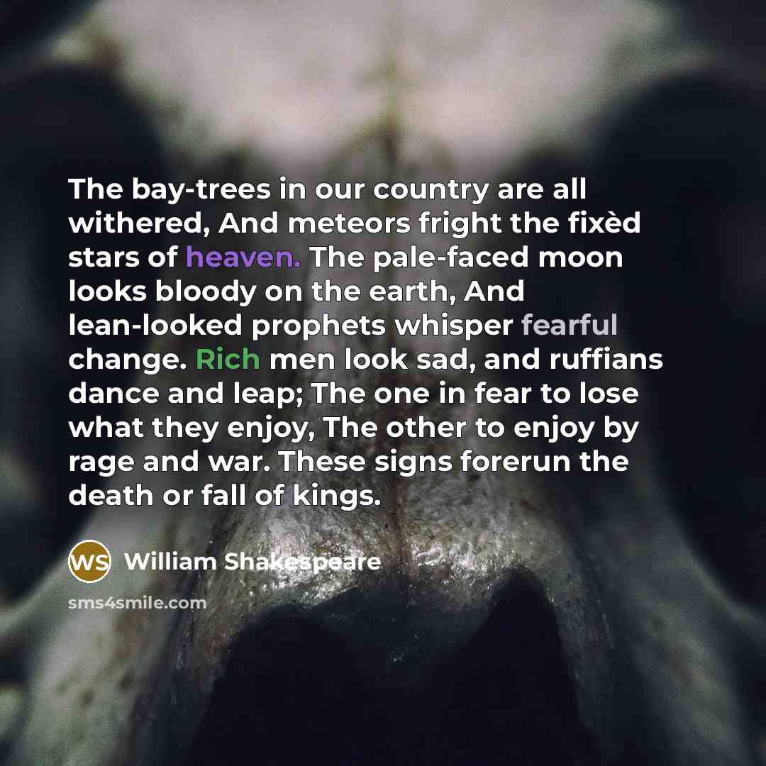 “The bay-trees in our country are all withered, And meteors…” quote by William Shakespeare