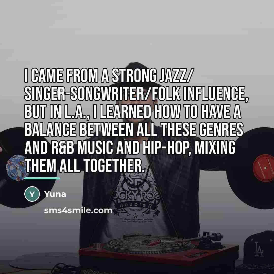 “I came from a strong jazz/ singer-songwriter/folk influence, but in…” quote by Yuna