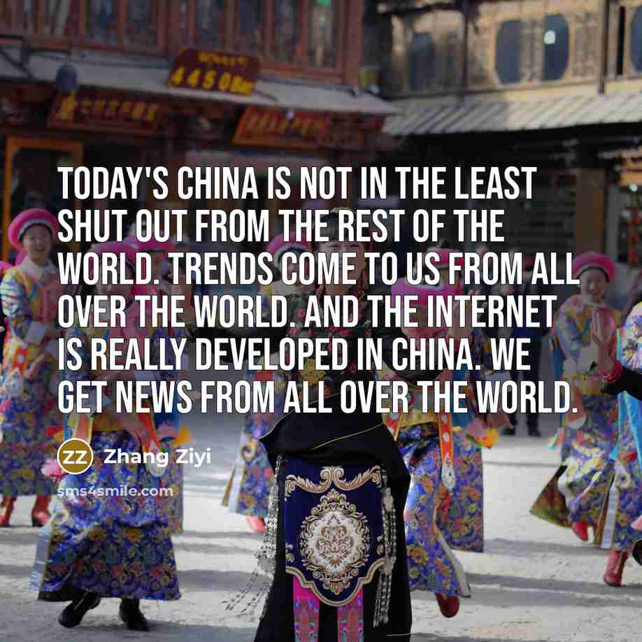 “Today's China is not in the least shut out from…” quote by Zhang Ziyi