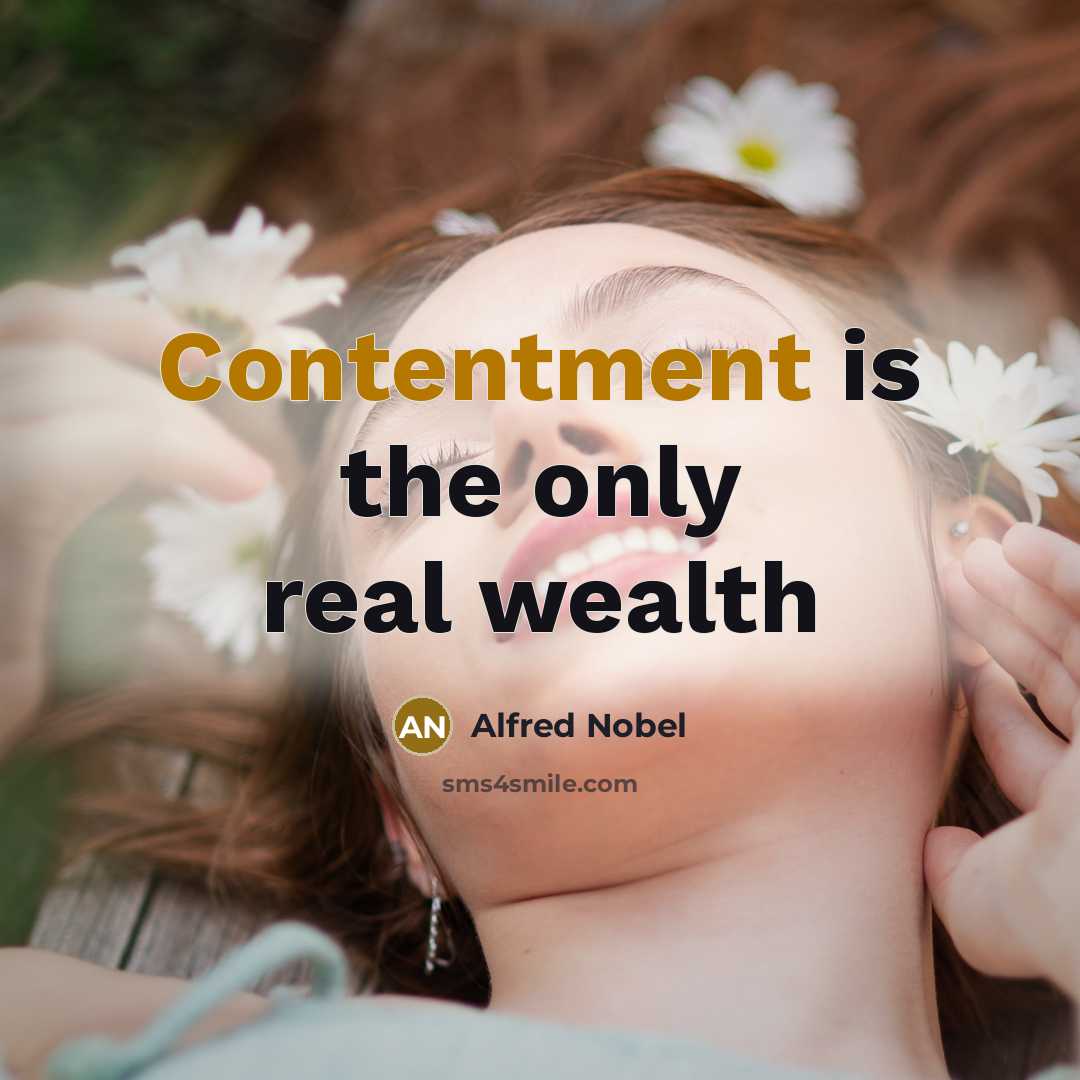 “Contentment is the only real wealth…” quote by Alfred Nobel