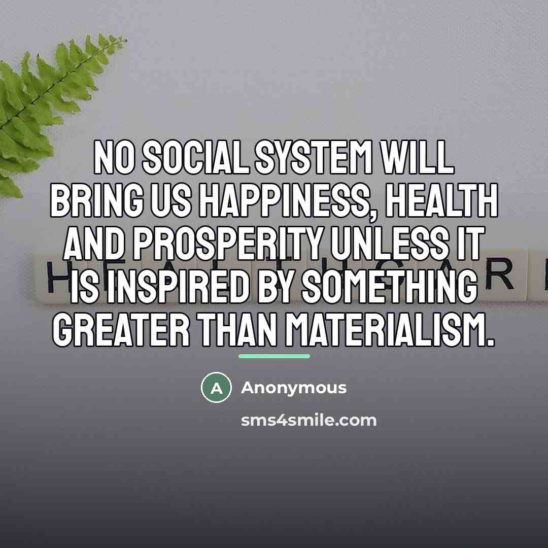 “No social system will bring us happiness, health and prosperity…” quote by Atlee