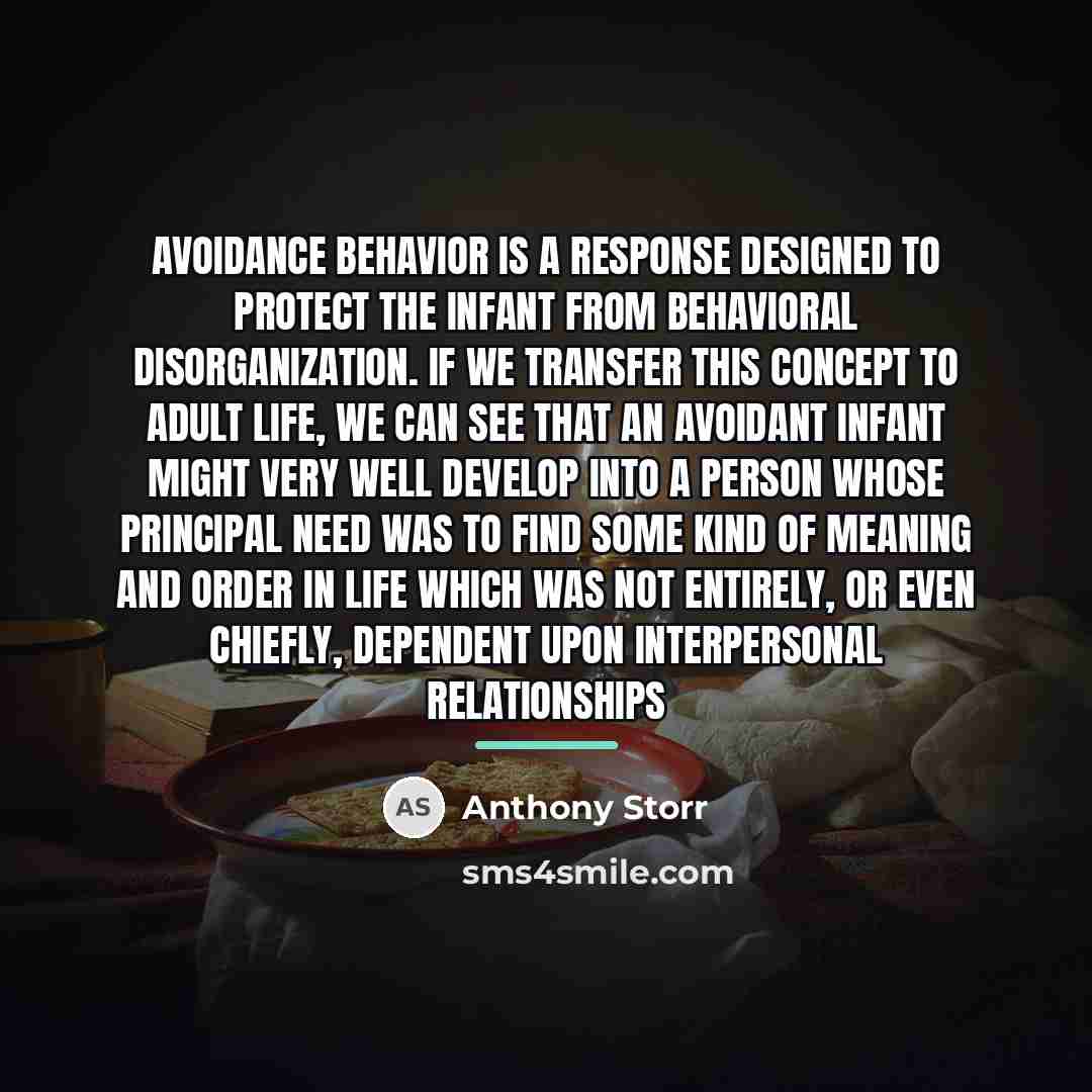 “Avoidance behavior is a response designed to protect the infant…” quote by Anthony Storr