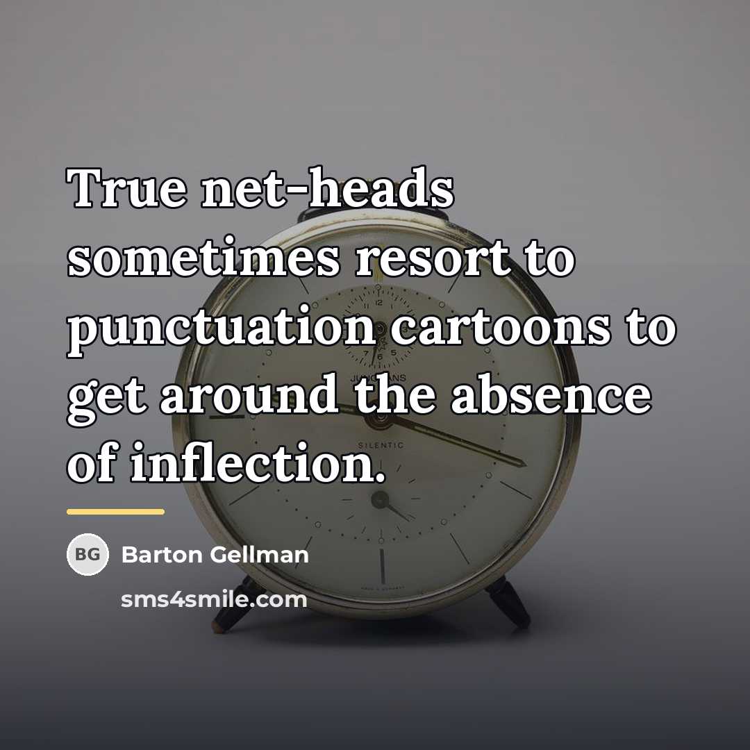 “True net-heads sometimes resort to punctuation cartoons to get around…” quote by Barton Gellman