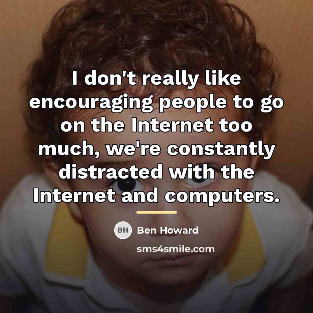 “I don't really like encouraging people to go on the…” quote by Ben Howard