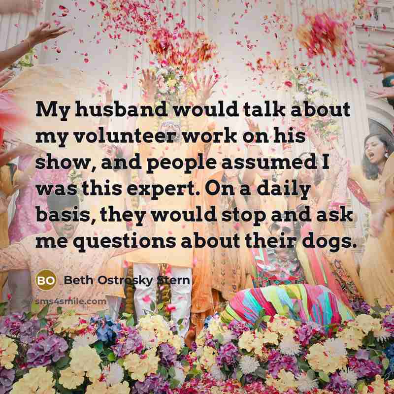 “My husband would talk about my volunteer work on his…” quote by Beth Ostrosky Stern