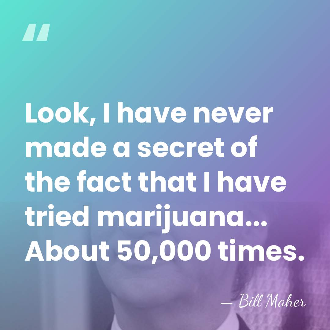 Look, I have never made a secret of the fact that I&hellip; - Bill Maher