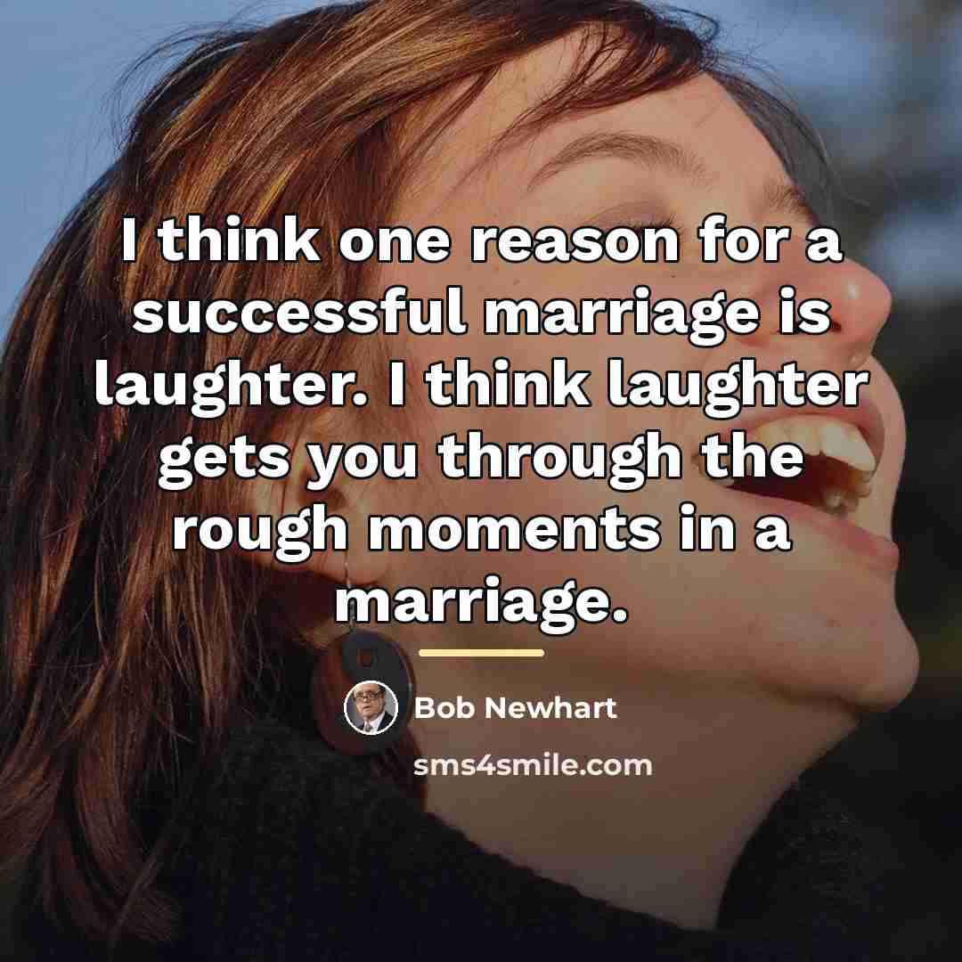 “I think one reason for a successful marriage is laughter.…” quote by Bob Newhart