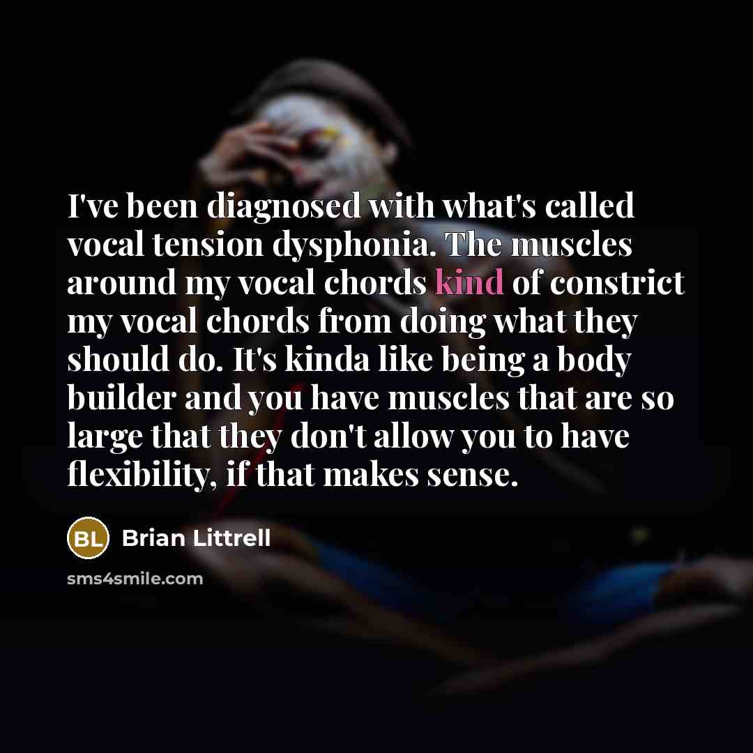 “I've been diagnosed with what's called vocal tension dysphonia. The…” quote by Brian Littrell