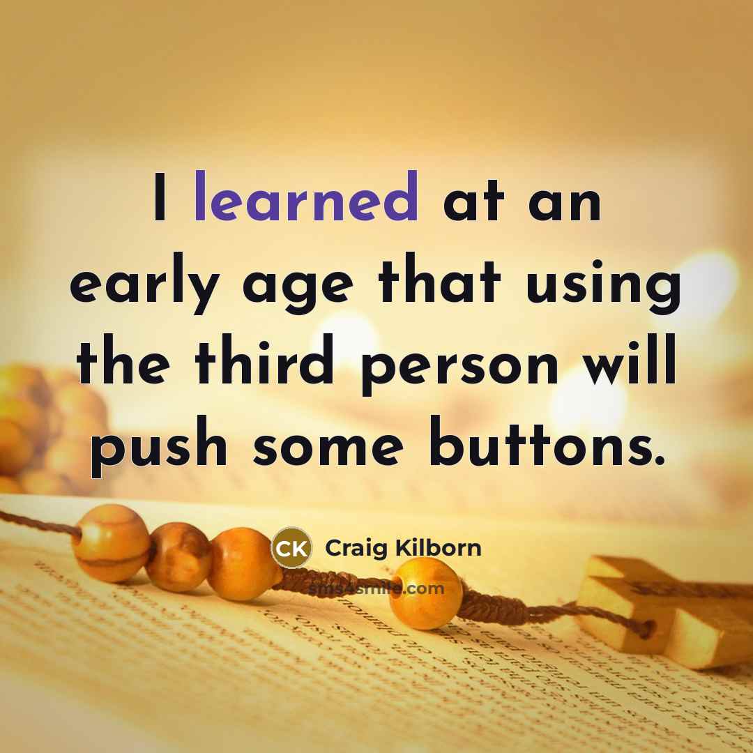 “I learned at an early age that using the third…” quote by Craig Kilborn