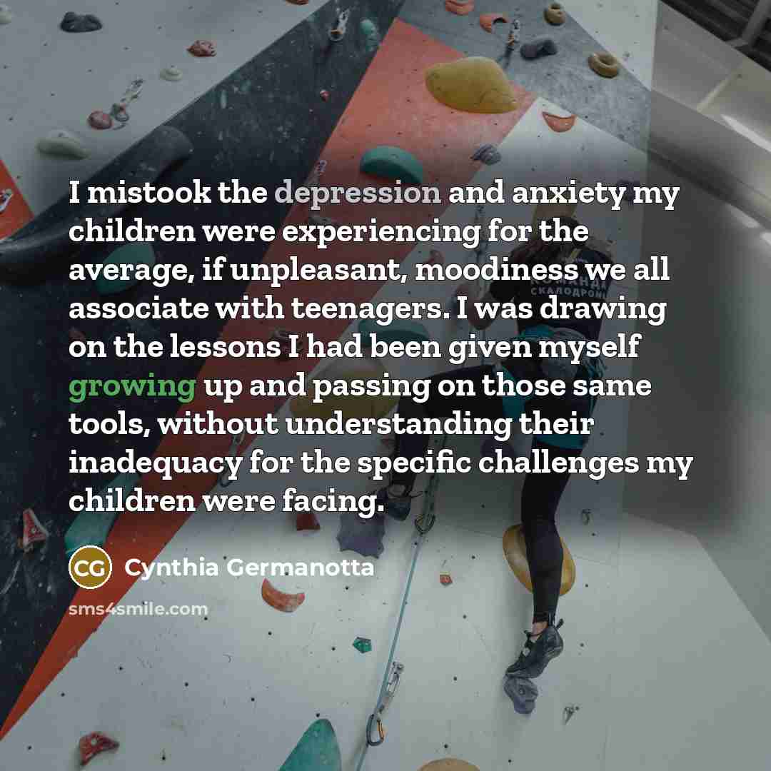 “I mistook the depression and anxiety my children were experiencing…” quote by Cynthia Germanotta