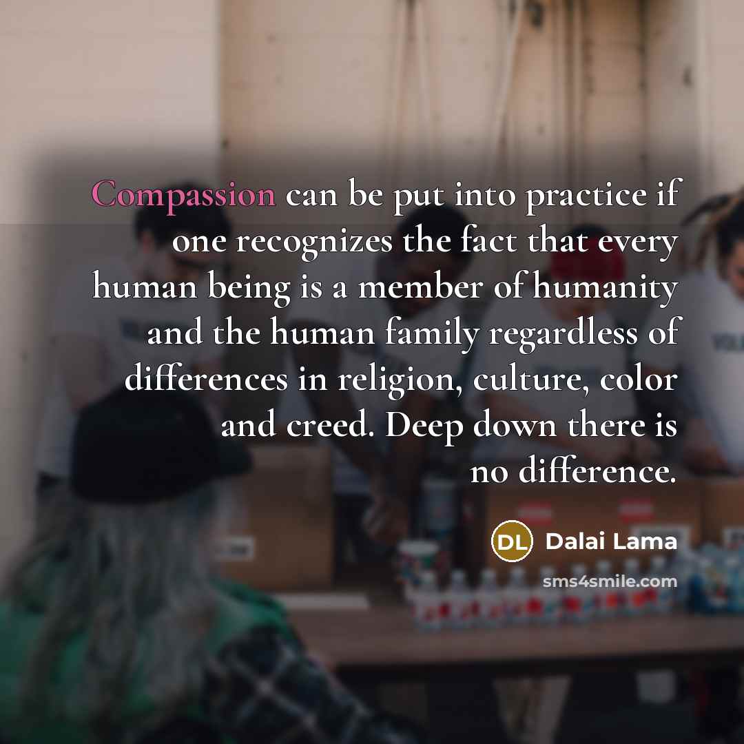 “Compassion can be put into practice if one recognizes the…” quote by Dalai Lama