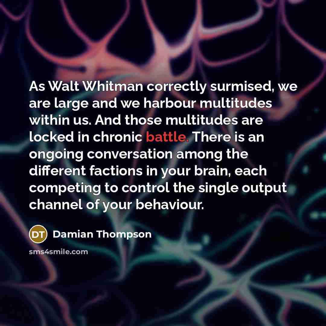 “As Walt Whitman correctly surmised, we are large and we…” quote by Damian Thompson