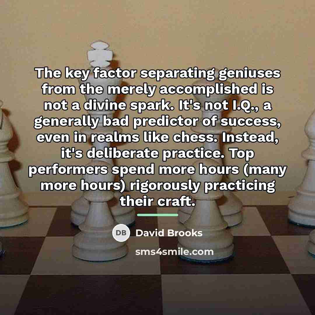 “The key factor separating geniuses from the merely accomplished is…” quote by David Brooks