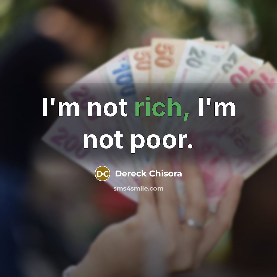 “I'm not rich, I'm not poor.…” quote by Dereck Chisora
