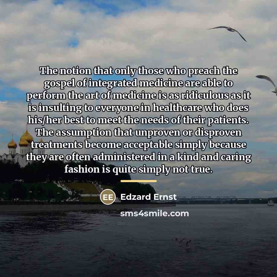 “The notion that only those who preach the gospel of…” quote by Edzard Ernst