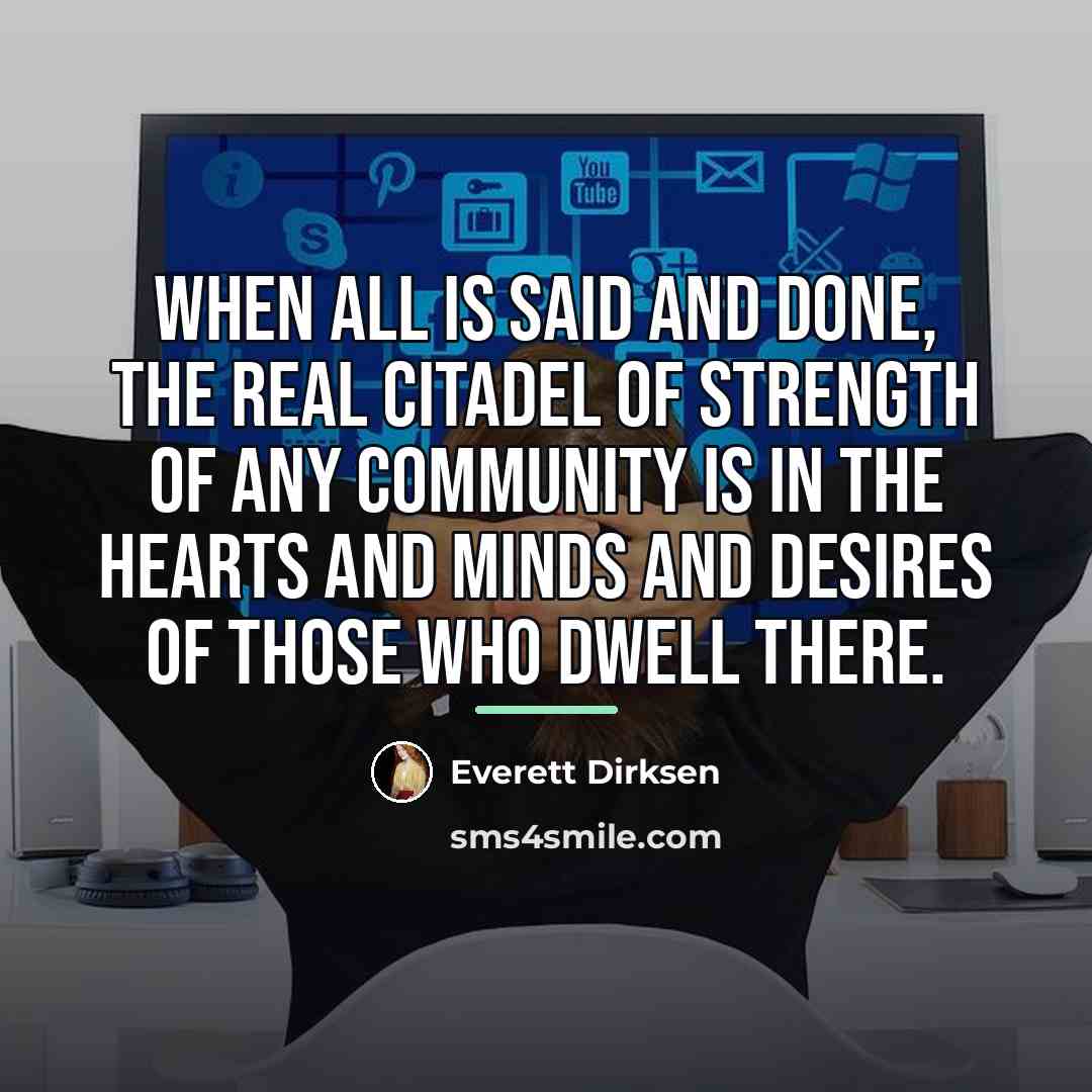 “When all is said and done, the real citadel of…” quote by Everett Dirksen