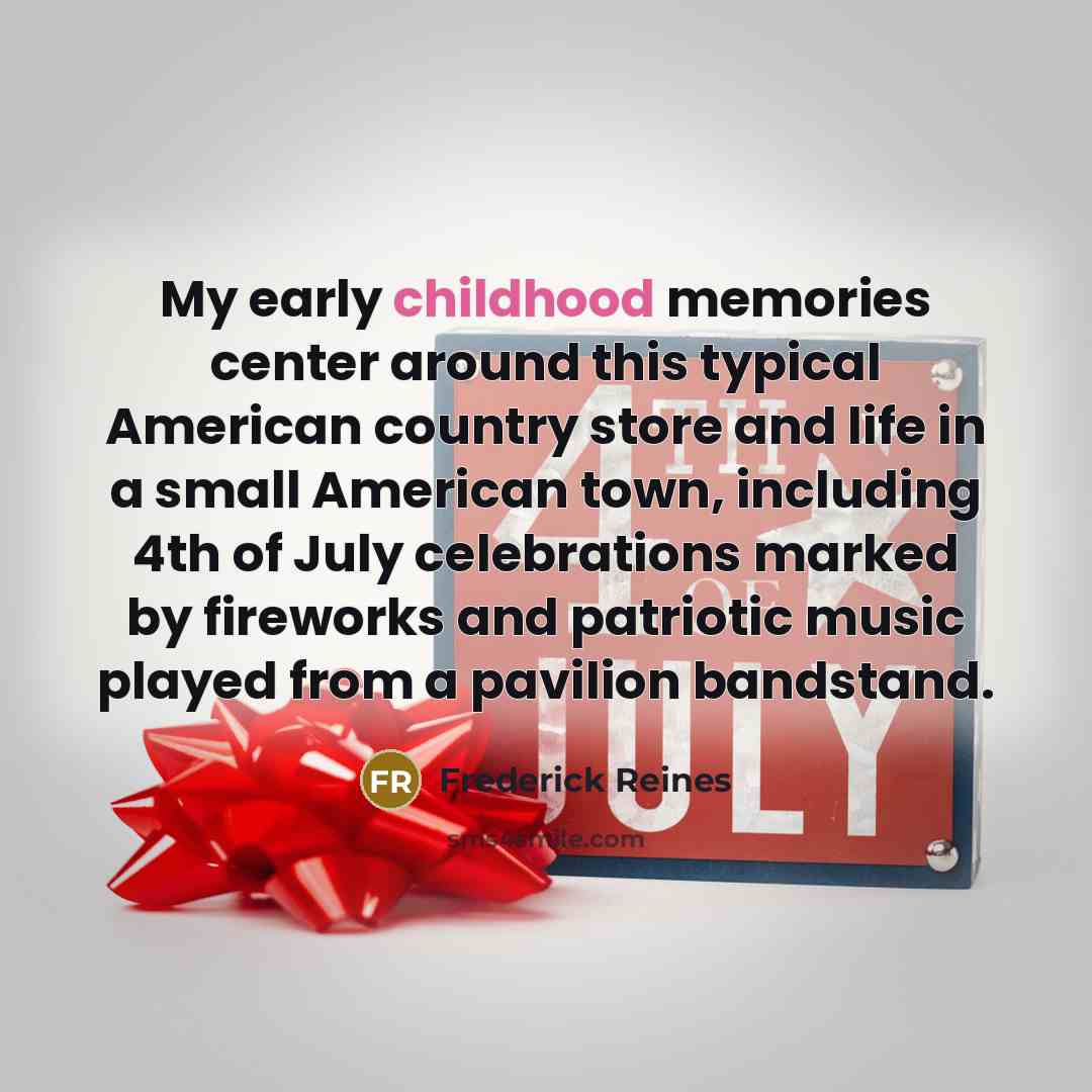 “My early childhood memories center around this typical American country…” quote by Frederick Reines