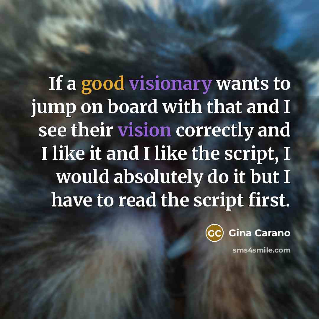 “If a good visionary wants to jump on board with…” quote by Gina Carano