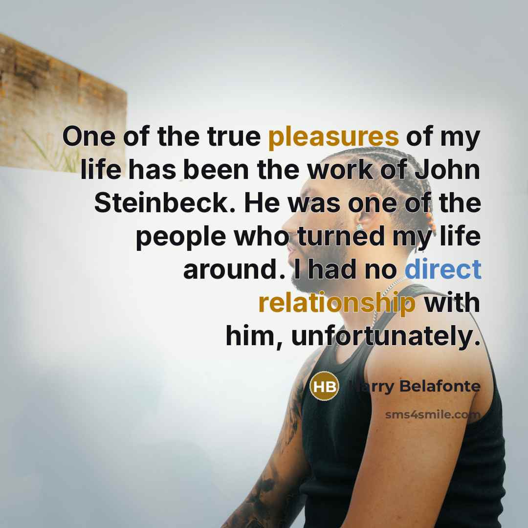 “One of the true pleasures of my life has been…” quote by Harry Belafonte