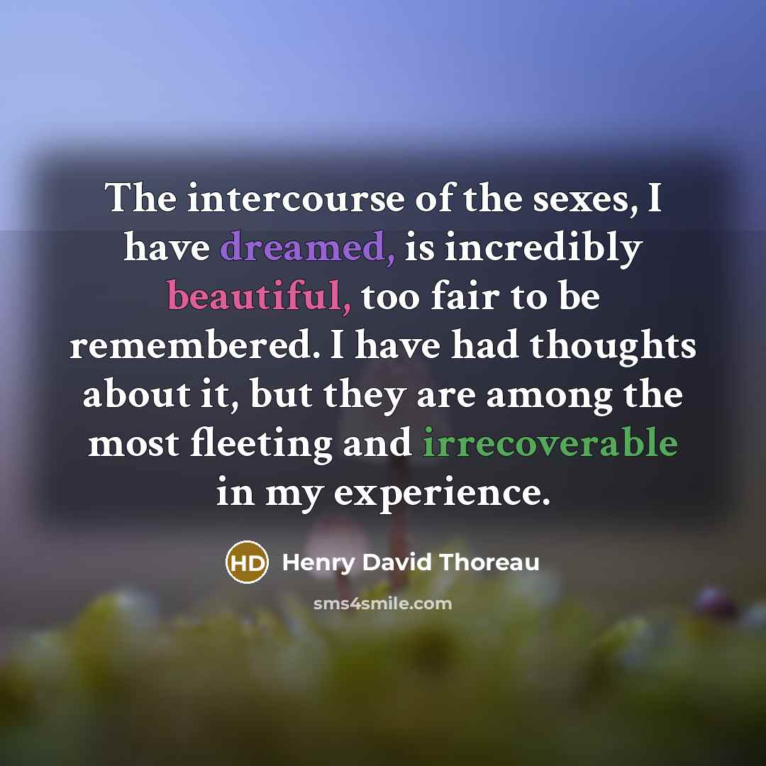 “The intercourse of the sexes, I have dreamed, is incredibly…” quote by Henry David Thoreau