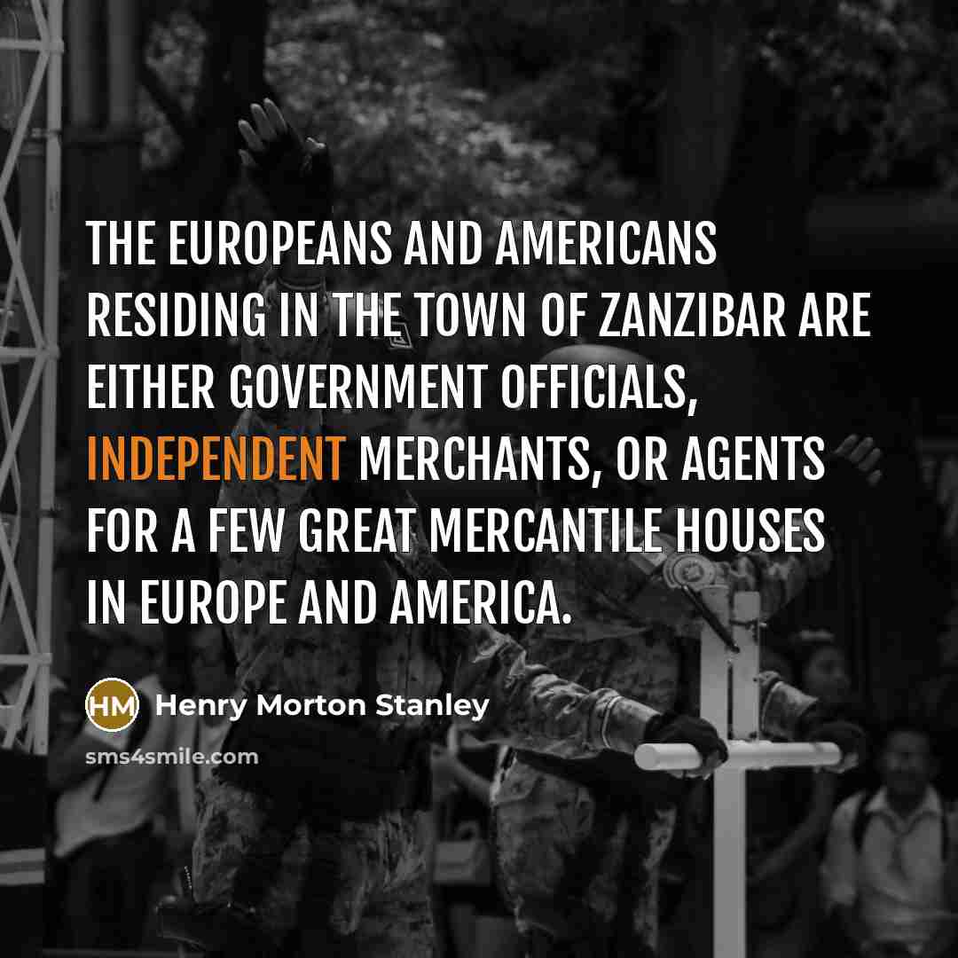 “The Europeans and Americans residing in the town of Zanzibar…” quote by Henry Morton Stanley