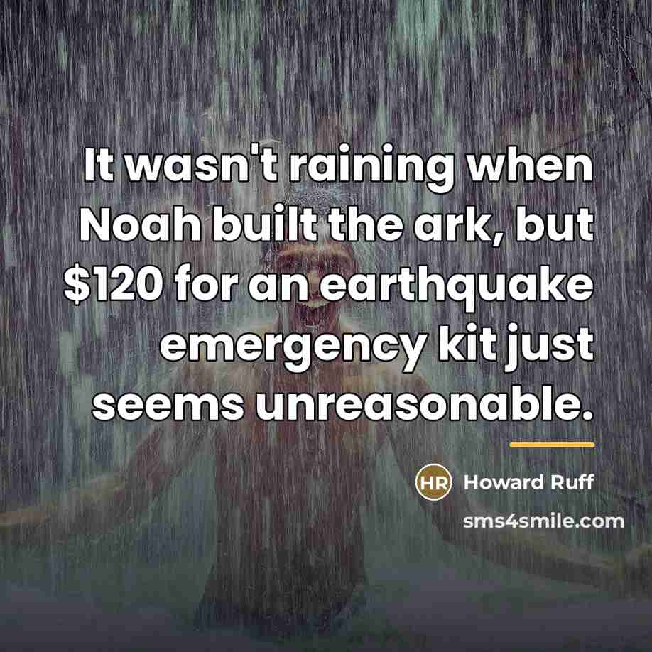 “It wasn't raining when Noah built the ark, but $120…” quote by Howard Ruff