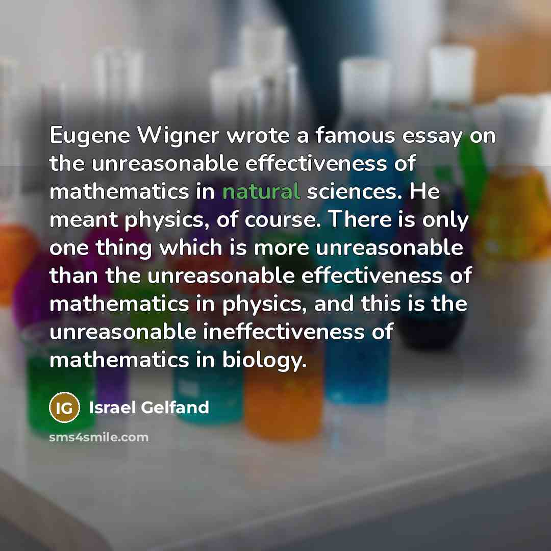 “Eugene Wigner wrote a famous essay on the unreasonable effectiveness…” quote by Israel Gelfand
