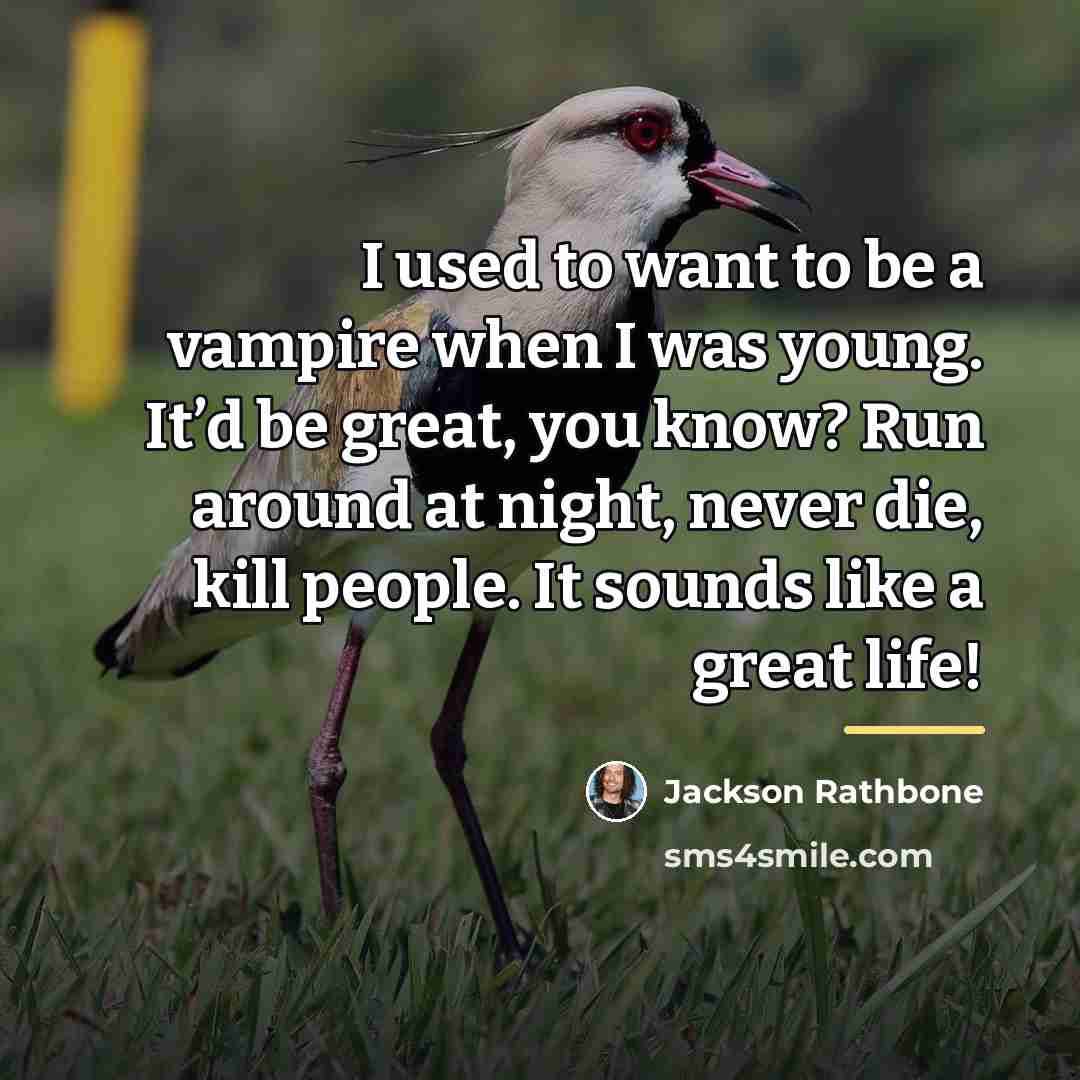 “I used to want to be a vampire when I…” quote by Jackson Rathbone